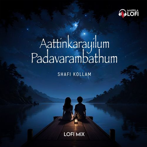 Aattinkarayilum Padavarambathum (Lofi Mix)