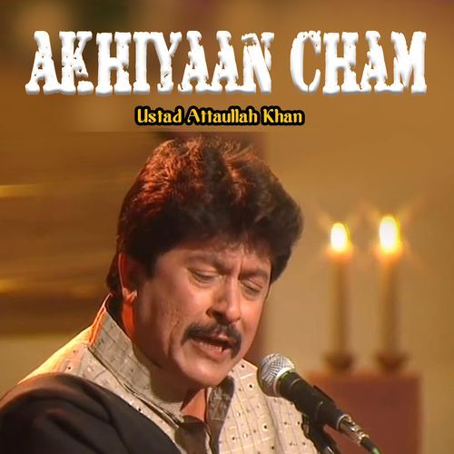 Akhiyaan Cham