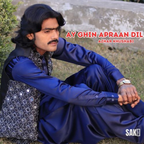 Ay Ghin Apraan Dil