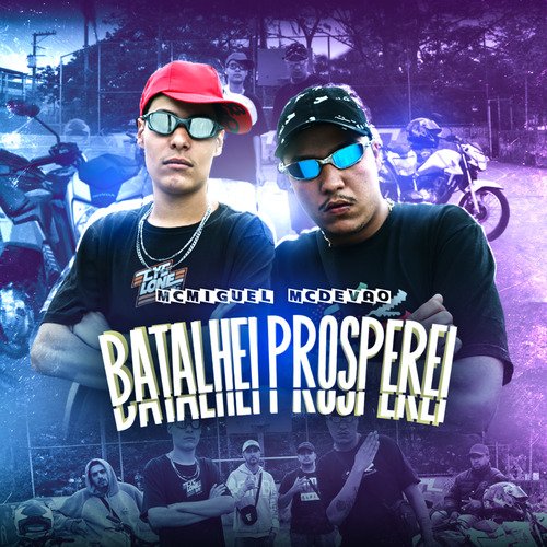 Batalhei, Prosperei