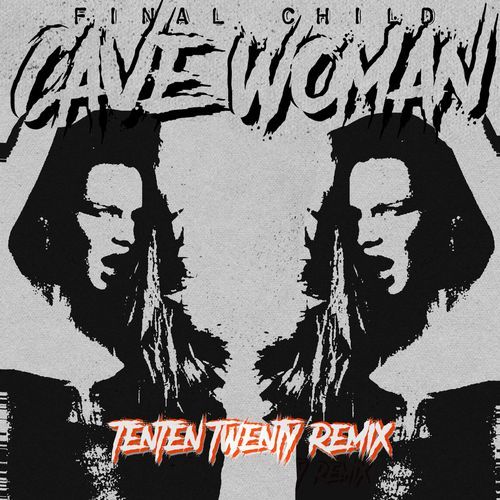 CAVE WOMAN (TenTen Twenty Extended Remix)