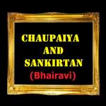 Chaupaiya and Sankirtan (Bhairavi)