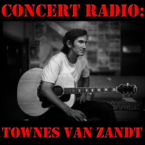 Concert Radio (Townes Van Zandt Masters)