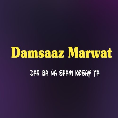 Dar Ba Na Sham Kosay Ta
