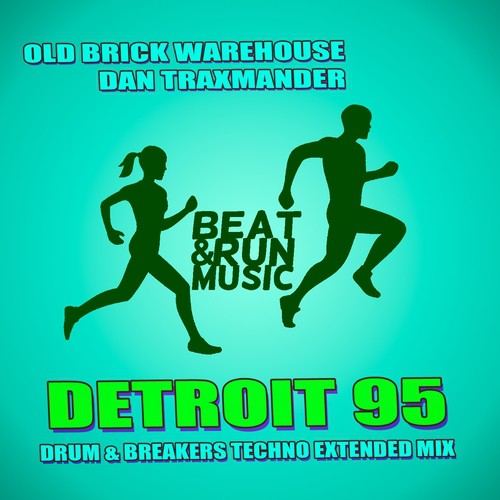 Detroit 95 (Drum & Breakers Techno Extended Mix)