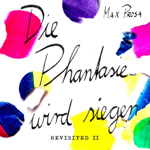Die Phantasie wird siegen - Revisited II