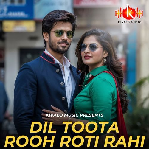 Dil Toota Rooh Roti Rahi