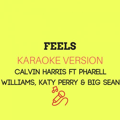 Feels (Originally Performed by Calvin Harris) (Karaoke Version)