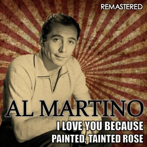 I Love You Because & Painted, Tainted Rose (Remastered)