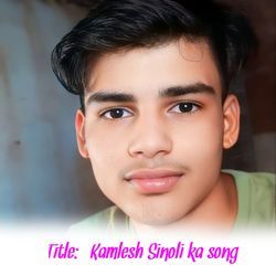 Kamlesh Sinoli ka song-Qx0CdBddewQ