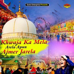 Khwaja Ka Mela Arela Apun Ajmer Jarela (Islamic)-Ah4hCEB9VUI