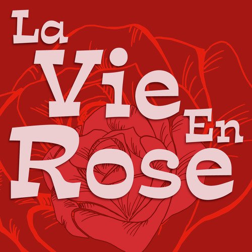 La Vie En Rose