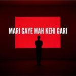 Mari Gaye Mah Kehi Gari