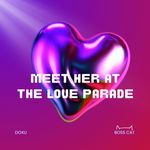 Meet Her At The Love Parade