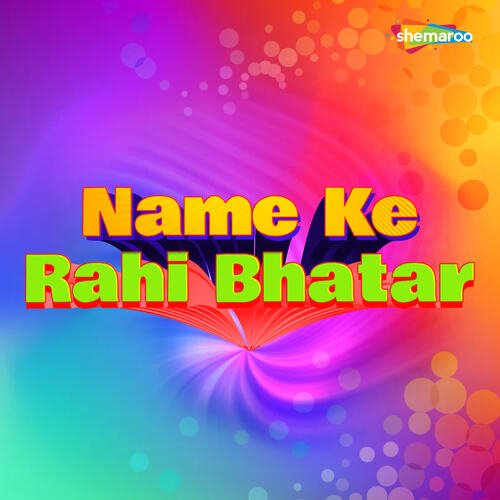 Name Ke Rahi Bhatar