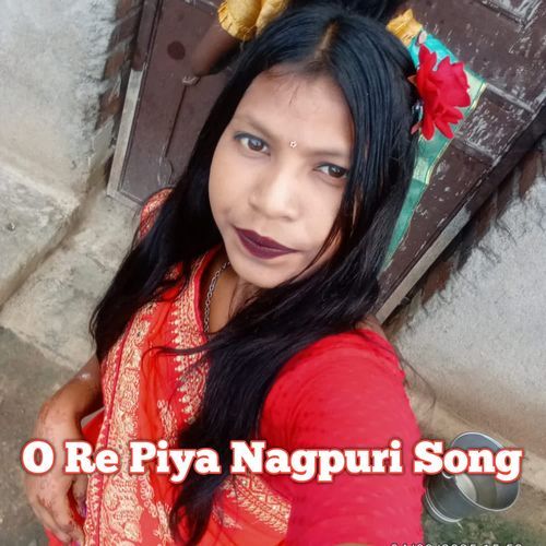 O Re Piya Nagpuri Song