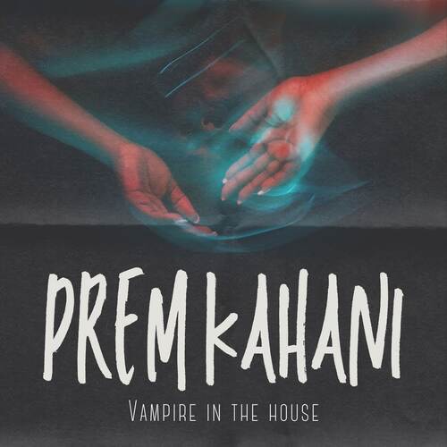 Prem Kahani - Vampire In The House