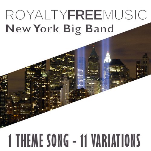 Royalty Free Music: New York Big Band (1 Theme Song - 11 Variations)_poster_image