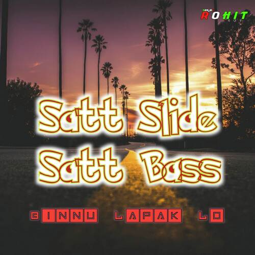Satt Slide Satt Bass Binnu Lapak Lo