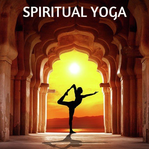 Spritual Yoga: Peaceful Music for Yoga & Meditation