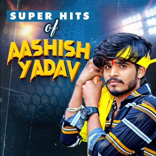 Superhits Of Aashish Yadav