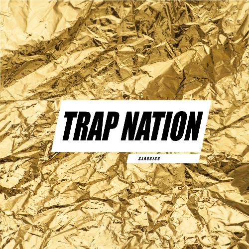 TRAP NATION CLASSICS