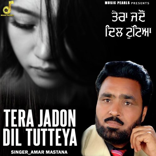 Tera Jadon Dil Tutteya