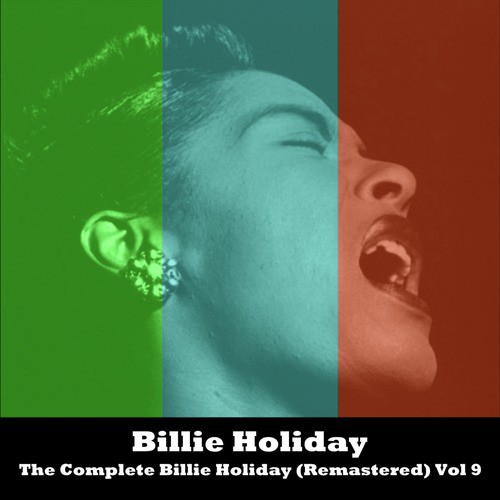 The Complete Billie Holiday (Remastered) Vol 9