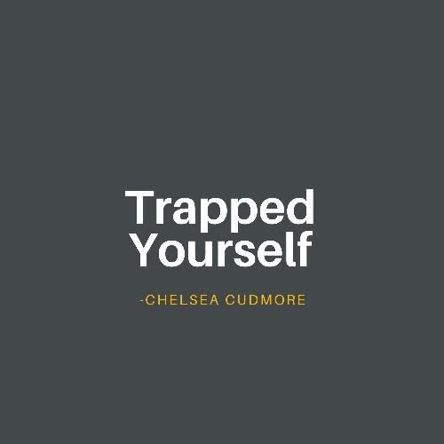 Trapped Yourself