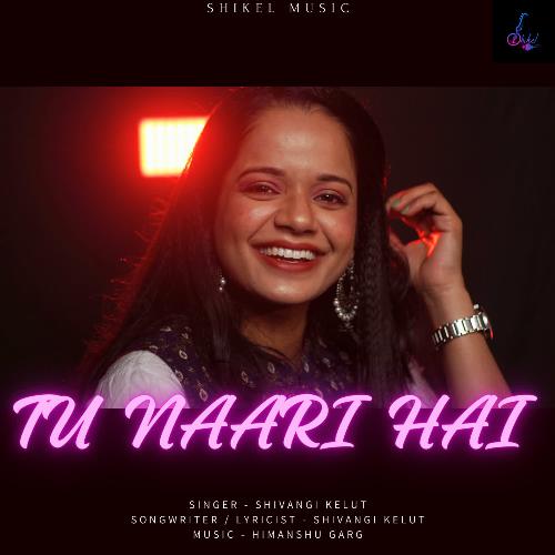 Tu Naari Hain