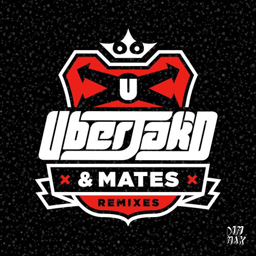 Uberjak’d & Mates (Remixes)