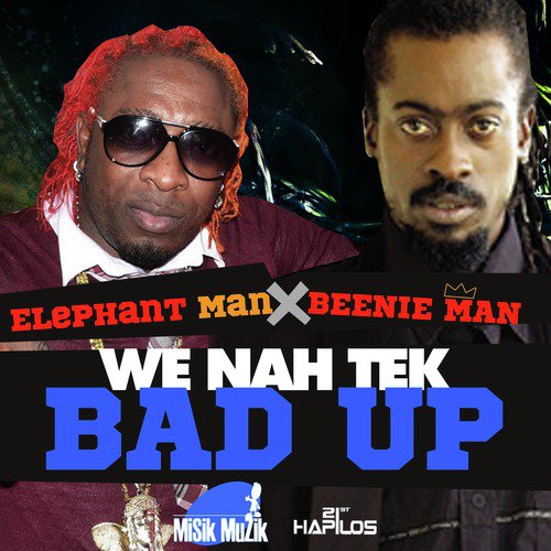 We Nah Tek Bad Up - Single