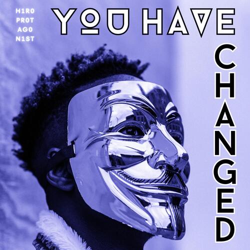 You Have Changed