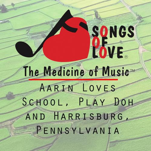 Aarin Loves School, Play Doh and Harrisburg, Pennsylvania