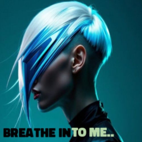 Breathe into Me