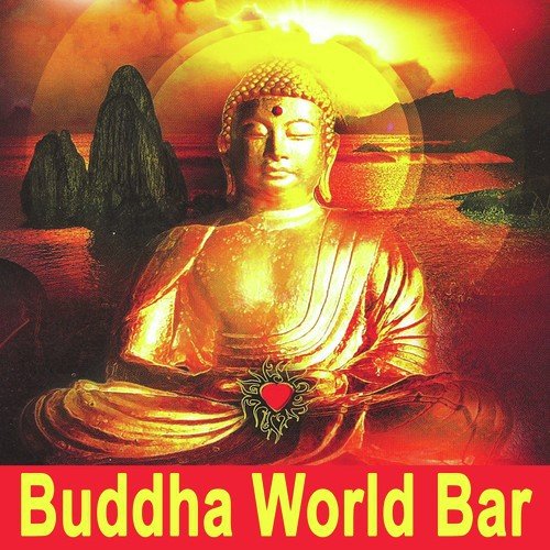 Buddha World Bar (The Best of Extraordinary Chillout Lounge & Downbeat)