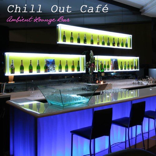 Chill Out Café Ambient Lounge Bar: Chillout Music del Mar and Buddha Ambient Music Relax