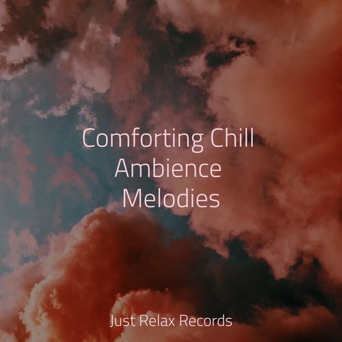 Comforting Chill Ambience Melodies