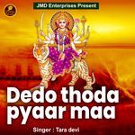 Dedo Thoda Pyaar Maa