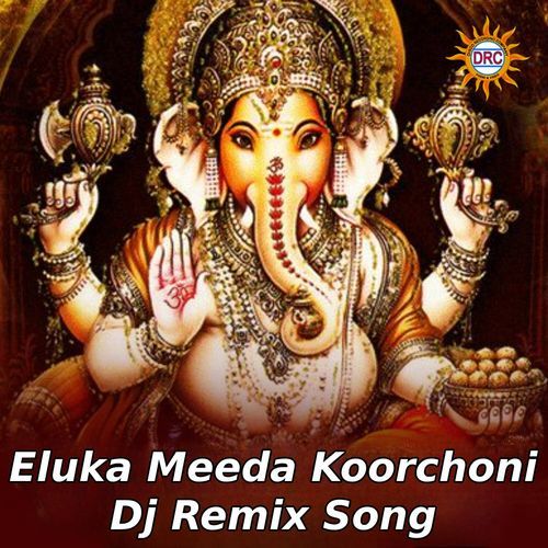 Eluka Meeda Koorchoni (Dj Remix Song)