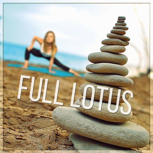Full Lotus – Relaxing Songs for Mindfulness Meditation & Yoga Exercises, Guided Imagery Music, Asian Zen Spa and Massage, Natural White Noise, Sounds of Nature