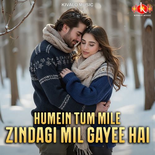 Humein tum mile zindagi mil gayee hai