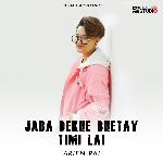 Jaba Dekhe Bhetay Timi Lai