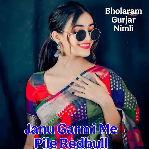 Janu Garmi Me Pile Redbull