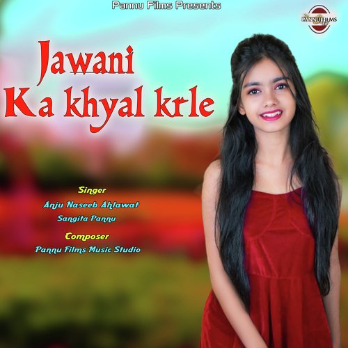 Jawani Ka Khyal Krle