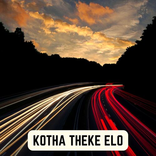 KOTHA THEKE ELO