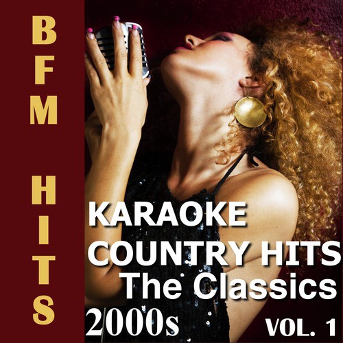 Karaoke: Country Hits 2000s the Classics, Vol. 1