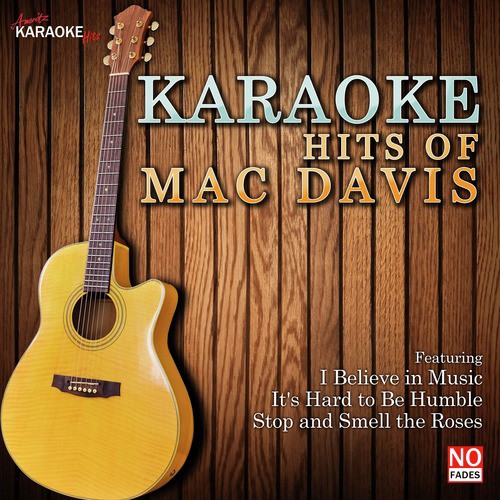 I Believe In Music (In the Style of Mac Davis) [Karaoke Version]