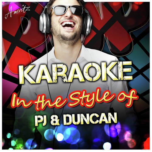 Karaoke - In the Style of Pj & Duncan