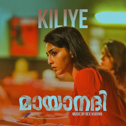 Kiliye (From "Mayaanadhi")
